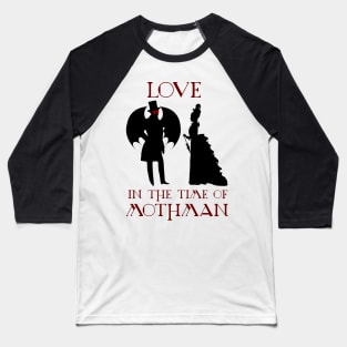 Love In The Time Of Mothman Baseball T-Shirt